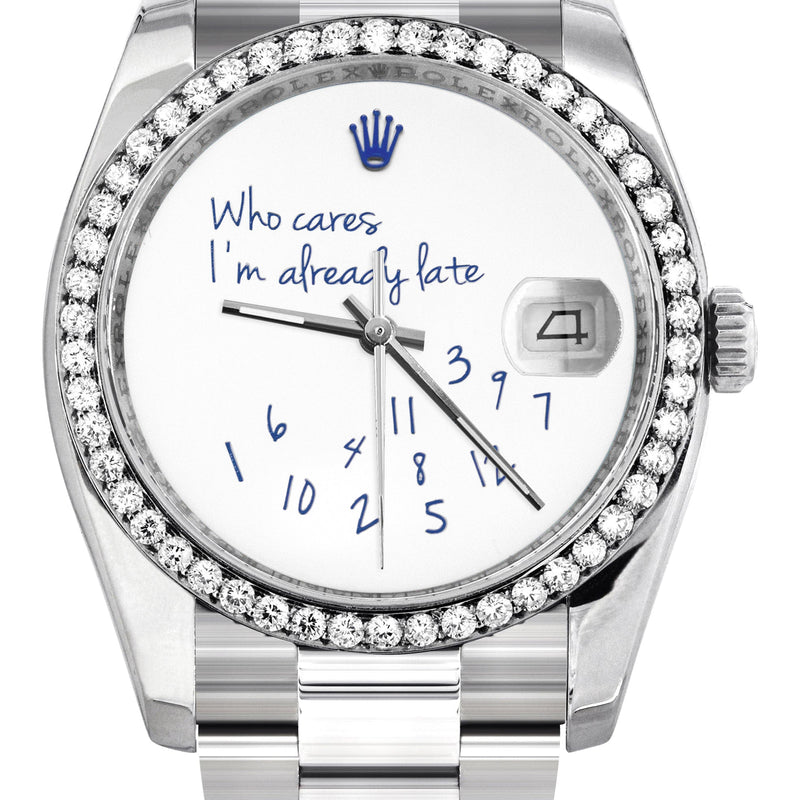 116200 | Rolex Datejust Watch | 36Mm | "Who Cares I'm Already Late" Custom Dial | Oyster Band